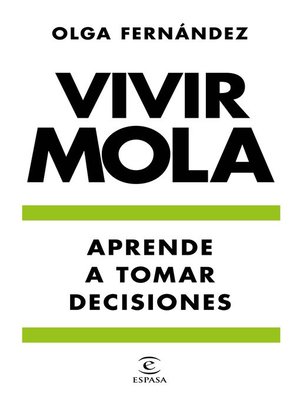 cover image of Vivir mola. Aprende a tomar decisiones